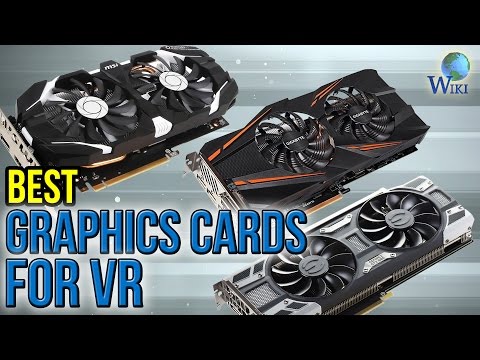 6 Best Graphics Cards For VR 2017