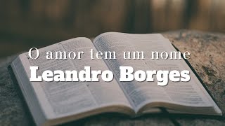 O amor tem um nome: Leandro borges (especial de Natal)