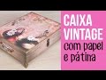Caixa Vintage com Papel e Pátina