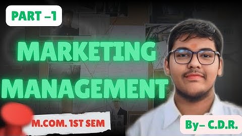 MARKETING MANAGEMENT | M.COM 1ST SEMESTER | PART -1 | MGKVP, HCPGC, UP COLLEGE, BHU ETC | BY CDR|