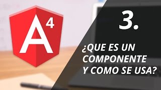 Que es un componente - 03 - Curso de Angular 4 paso a paso