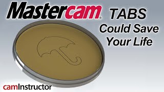 Creating and Machining Tabs in Mastercam by CamInstructor 42,572 views 2 years ago 13 minutes, 29 seconds