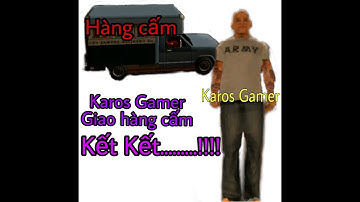 Karos Gamer | Công việc Trucker trong (Gta Việt) | Gta san online