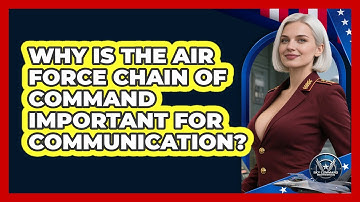 Why Is The Air Force Chain Of Command Important For Communication? - Sky Command Brotherhood