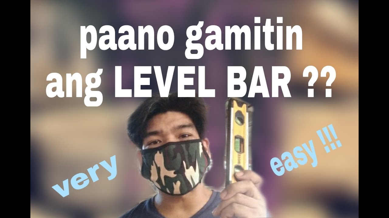 PAANO GAMITIN ANG LEVEL BAR / MADALING PARAAN SA PAGGAMIT NG LEVEL BAR