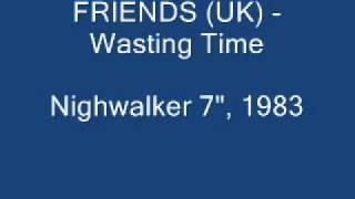 Friends - Wasting Time (1983)