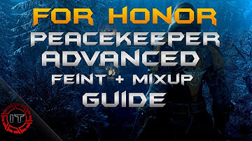 For Honor | ADVANCED Peacekeeper Feint Mixup Guide