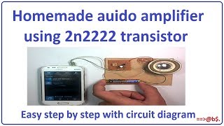 How To Make Simple Audio Amplifier Using 2N2222 Transistor