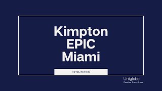 Kimpton Epic Miami - Hotel Review & Tour