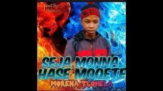 Seja Monna hase Moqete -Morena Tlohela
