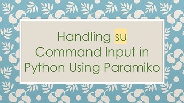 Handling su Command Input in Python Using Paramiko
