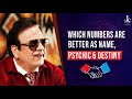 Which numbers are better for you? | Name, Psychic and Destiny Numbers | J C Chaudhry