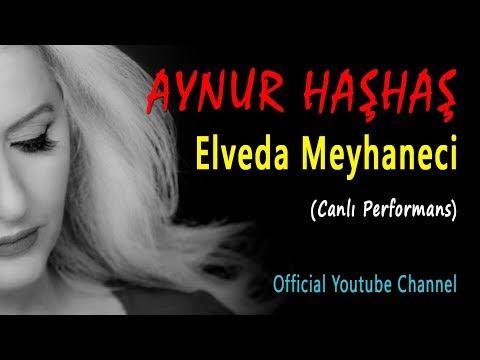 Aynur Haşhaş - Elveda Meyhaneci (Canlı Performans)