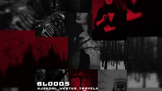 KJSKDAL, WERTUS, travelx - Bloods (2021)