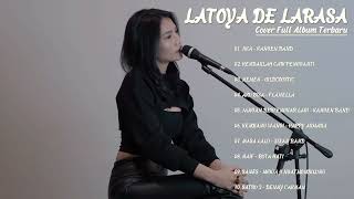 LATOYA DE LARASA FULL ALBUM TERBARU | Cover Full Album Terbaru Latoya De Larasa TANPA IKLAN