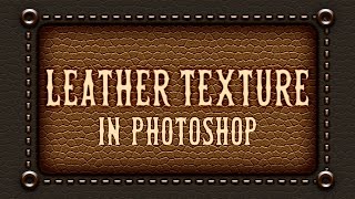 Photoshop Tutorial How To Create A Leather Texture Youtube