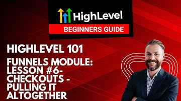 GoHighLevel Funnels Module: Lesson#6- Checkouts - Pulling it Altogether | Step-by-Step Tutorial