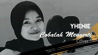 Download lagu Noah - Cobalah mengerti | Cover Yeni Yln 🎼
