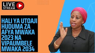 🅻🅸🆅🅴 : WAZIRI UMMY MWALIMU ANAZUNGUMZIA HALI YA UTOAJI HUDUMA ZA AFYA MWAKA 2023 NA VIPAUMBELE....