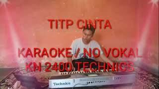 TITIP CINTA - ( MANUAL ) KARAOKE NO VOKAL By DJ KUJEK KN 2400 TECHNICS !!