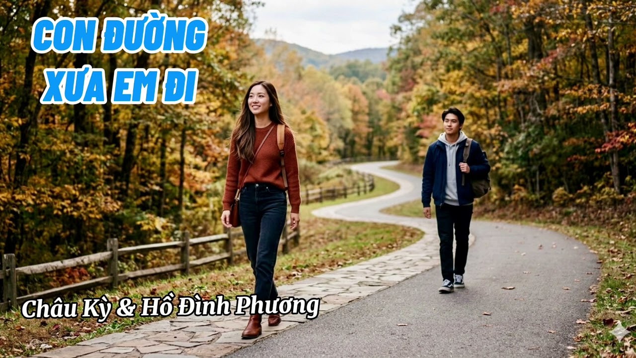 CON ĐƯỜNG XƯA EM ĐI . Châu Kỳ & Hồ Đình Phương. Ai Cover @NHẠCNHẸ25 