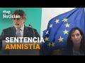 Claves de la sentencia sobre la ley española de amnistía | RTVE Noticias