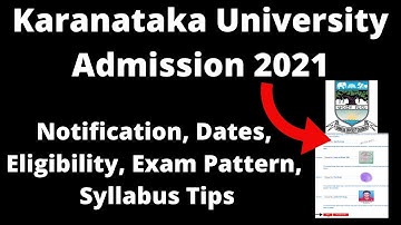 Karanataka University Admission 2021: Application, Exam Pattern, Eligibility Criteria, Exam Syllabus