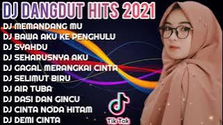DJ DANGDUT TERPOPULER FULL BASS 2021 🎶 || DJ MEMANDANG MU - DJ BAWA AKU KE PENGHULU || DJ VIRAL 💃