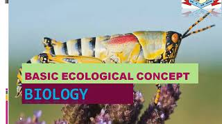 BASIC ECOLOGICAL CONCEPT - BIOLOGY