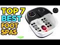 TOP 7: Best Foot Spas 2026 | foot spa with massaging bubbles