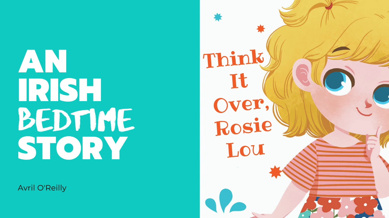An Irish Bedtime Story for Kids Think it Over, Rosie Lou YouTube