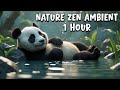 1-Hour Nature Zen Tranquility – Gentle Ambient Sounds for Calm &amp; Balance | Relaxing Panda