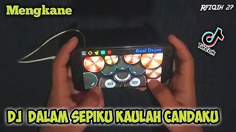 DJ CINTAKU - RENDY ANDIKA | DALAM SEPIKU KAULAH CANDAKU REMIX VIRALL TIKTOK | REAL DRUM COVER