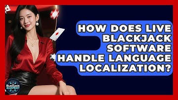How Does Live Blackjack Software Handle Language Localization? - The Blackjack Blueprint