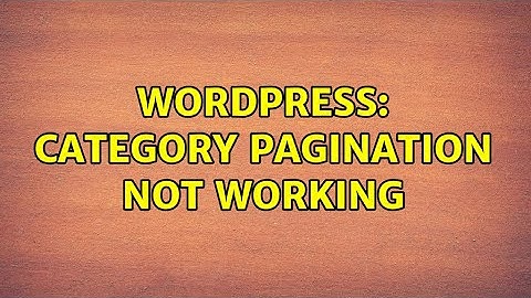 Wordpress: Category pagination not working (3 Solutions!!)