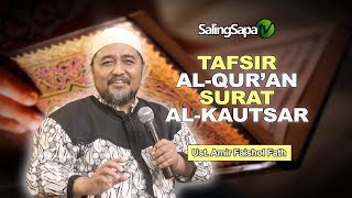 TAFSIR AL QUR'AN SURAT AL KAUTSAR || UST AMIR FAISHOL FATH