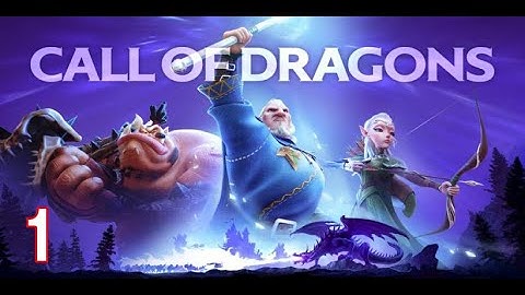 Call of dragons - Gameplay walkthrough Intro [Android iOS]