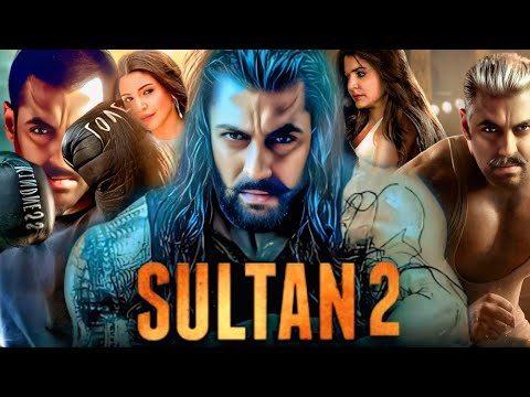 Sultan 2 Full Movie Salman Khan Anushka Sharma Randeep Hooda Amit Sadh Facts And Details