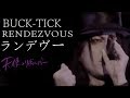 BUCK TICK  RENDEZVOUS ランデヴー 2007 天使のリボルバー