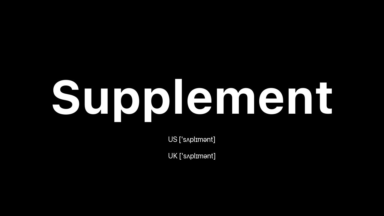 How to Pronounce Supplement: 🇺🇸 American English vs. 🇬🇧 British English ...