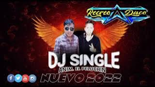 EL RECREO DISCOTECA 🔥 DJ SINGLE ⬇️ANIM. EL PELUCHIN 2022 NEW