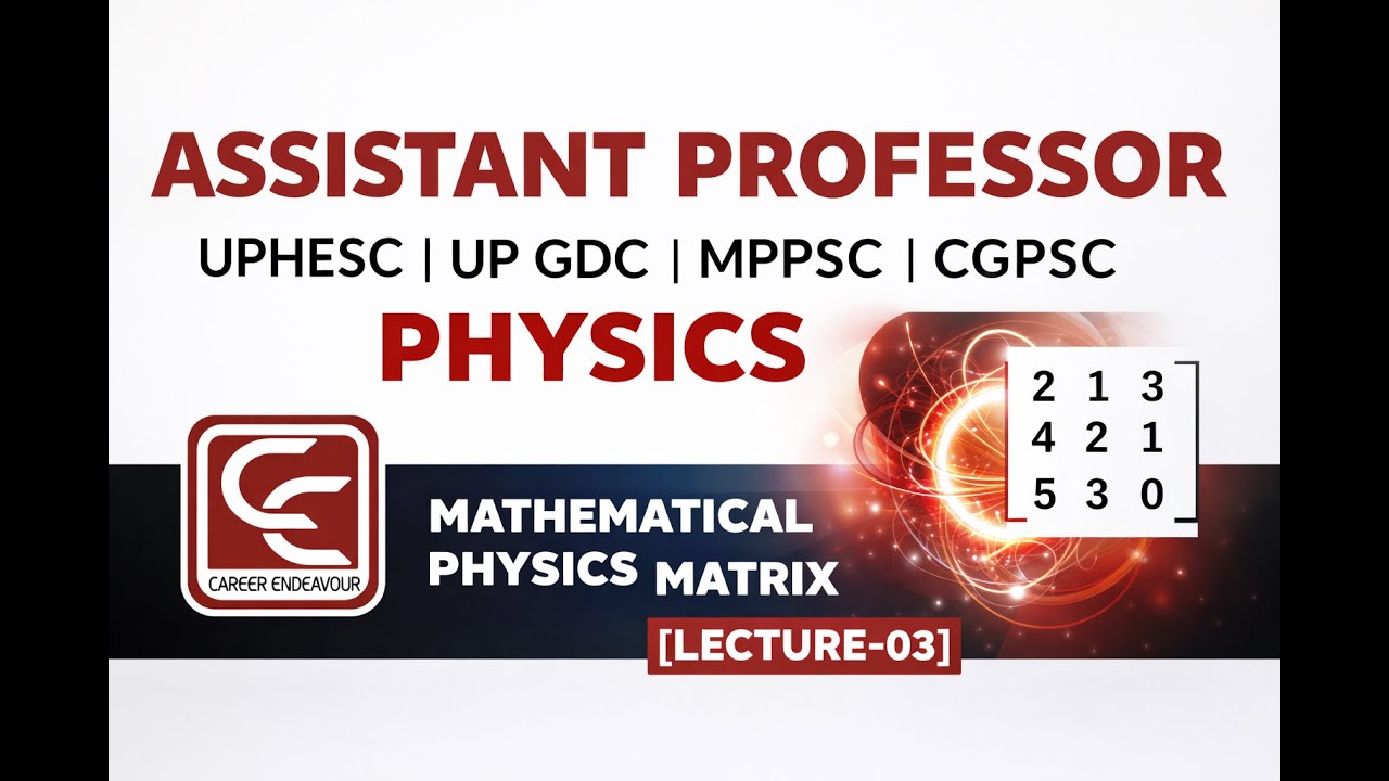 Assistant Professor Physics Online Classes 2026 | MP Matrix_Lecture_03 #careerendeavour