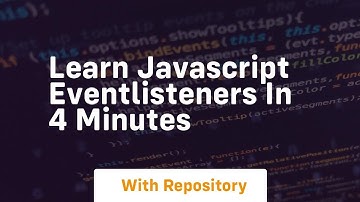 Learn javascript eventlisteners in 4 minutes