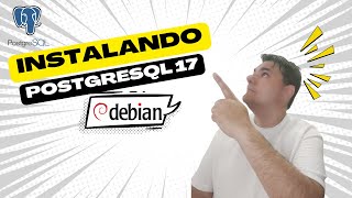 Instalando PodtgreSQL 17 no Debian 13
