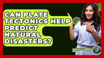 Can Plate Tectonics Help Predict Natural Disasters? - Earth Science Answers
