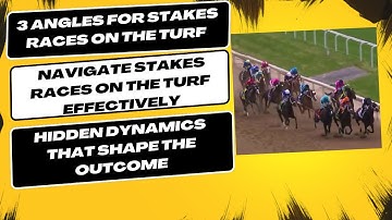 Three Angles for Stakes Races on the Turf