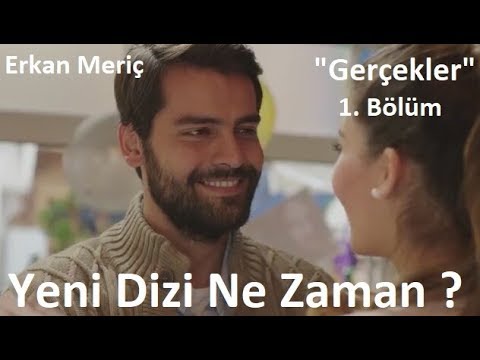 Gerçekler 1. Bölüm Erkan Meriç - Yeni Dizi Ne Zaman Başlıyor ?