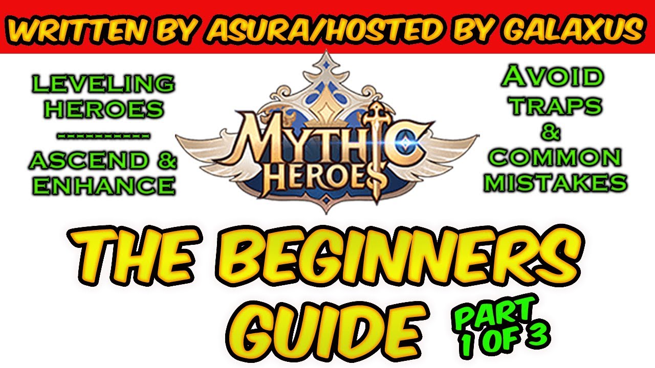 (Mythic Heroes) Part 1 of 3 of the Beginners Guide by Asura | Hosted by Galaxus | Must Watch This!!!