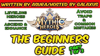 (Mythic Heroes) Part 1 of 3 of the Beginners Guide by Asura | Hosted by Galaxus | Must Watch This!!!