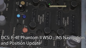 DCS: F-4E Phantom II WSO - INS Navigation and Position Update